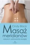 MASAŻ MERIDIANÓW LEKSYKON UZDRAWIANIA ENERGIĄ CINDY BLACK - Zdrowie - poradniki - miniaturka - grafika 3