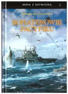 Militaria i wojskowość - Bohaterowie Pacyfiku TW - Jarosław Gałuszka - miniaturka - grafika 1