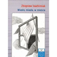 Poezja - Miasto, miasta, w mieście - Zbigniew Joachimiak - książka - miniaturka - grafika 1