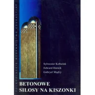 Książki o architekturze - Dolnośląskie Wydawnictwo Edukacyjne Betonowe Silosy na kiszonkę - Sywester Kobielak, Edward Hutnik, Gabriel Mądry - miniaturka - grafika 1