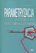Zarządzanie - Parametryzacja kosztów ryzyka procesów logistycznych - Kulińska Ewa - miniaturka - grafika 1