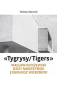 Albumy - architektura - bdquoTygrysyTigersrdquo ndash Wacław Kłyszewski, Jerzy Mokrzyński, Eugeniusz Wierzbicki - Tadeusz Barucki - książka - miniaturka - grafika 1