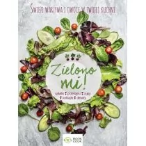 ZIELONO MI ŚWIEŻE WARZYWA W TWOJEJ KUCHNI Opracowanie zbiorowe - Diety, zdrowe żywienie - miniaturka - grafika 1