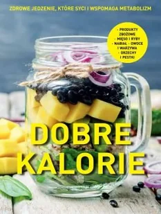 Dobre kalorie - Diety, zdrowe żywienie - miniaturka - grafika 1