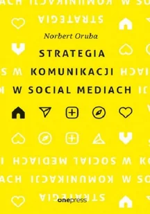 Strategia komunikacji w social mediach - Pozostałe książki Strategia komunikacji w social mediach - Pozostałe książki - miniaturka - grafika 1