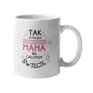 Gadżety dla niej i dla niego - Kubek dla mamy prezent na Dzień Matki kubek z napisem Tak wygląda najcudowniejsza mama na całym świecie - miniaturka - grafika 1