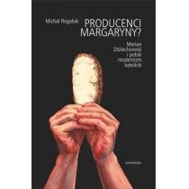 Universitas Producenci margaryny$182 Marian Zdziechowski i polski modernizm katolicki Michał Rogalski - Filozofia i socjologia - miniaturka - grafika 2