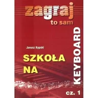 Akcesoria do instrumentów klawiszowych - KSIĄŻKA - SZKOŁA NA KEYBOARD zagraj to sam cz.1/STUDIO BIS - miniaturka - grafika 1