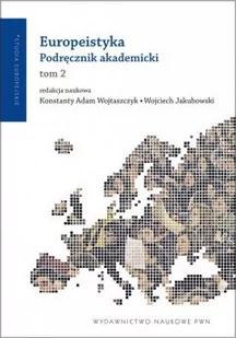 Wydawnictwo Naukowe PWN praca zbiorowa Europeistyka. Podręcznik akademicki. Tom II - Podręczniki dla szkół wyższych - miniaturka - grafika 1