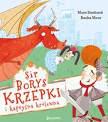 Literatura popularno naukowa dla młodzieży - Sir Borys Krzepki i kapryśna królewna - miniaturka - grafika 1