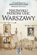 Historia Polski - Skarpa Warszawska Niezwykli patroni ulic Warszawy - KORDIAN KUCZMA - miniaturka - grafika 1