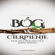 Audiobooki - poradniki - Bóg vs cierpienie. Dlaczego Bóg nie chce, żebyś cierpiał? Ks. Marek Dziewiecki - miniaturka - grafika 1