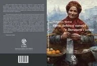 Filologia i językoznawstwo - Obraz kobiecej starości w literaturze i sztuce - Małgorzata Modrak - miniaturka - grafika 1
