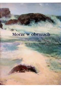 Książki o kulturze i sztuce - Morze w obrazkach - miniaturka - grafika 1
