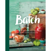 Znak Batch. Ponad 200 przepisów, porad i wskazówek dla dobrze zakręconej kuchni - Joel MacCharles, Dana Harrison - Książki kucharskie - miniaturka - grafika 1