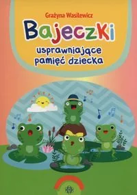Harmonia Bajeczki usprawniające pamięć dziecka - Grażyna Wasilewicz - Pedagogika i dydaktyka - miniaturka - grafika 2