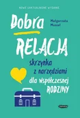 Literatura popularno naukowa dla młodzieży - Mamania Dobra relacja. Skrzynka z narzedziami dla wspolczesnej rodziny LIT-49468 - miniaturka - grafika 1