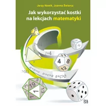 Nowik Jak wykorzystać kostki na lekcjach matematyki - Jerzy Nowik, Joanna Świercz - Matematyka - miniaturka - grafika 1