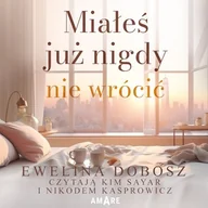 Audiobooki - romanse - Miałeś już nigdy nie wrócić Ewelina Dobosz - miniaturka - grafika 1