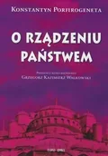 Archeologia - O rządzeniu państwem Konstantyn Porfirogeneta - Walkowski Grzegorz Kazimierz - miniaturka - grafika 1