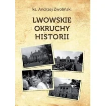 Ks. Andrzej Zwoliński Lwowskie okruchy historii - Powieści i opowiadania - miniaturka - grafika 1