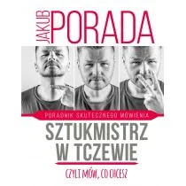 Sztukmistrz w Tczewie. Czyli mów co chcesz. Poradnik skutecznego mówienia - Jakub Porada - Psychologia - miniaturka - grafika 1