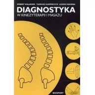 Poradniki hobbystyczne - Biosport Robert Walaszek, Tadeusz Kasperczyk, Leszek Magiera Diagnostyka w kinezyterapii i masażu - miniaturka - grafika 1