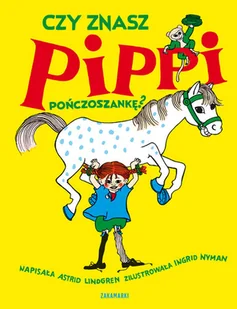 Czy znasz Pippi Pończoszankę$103 - Astrid Lindgren - Powieści i opowiadania - miniaturka - grafika 1