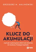 Finanse, księgowość, bankowość - Klucz do akumulacji - Grzegorz M Malinowski - książka - miniaturka - grafika 1
