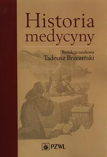 Wydawnictwo Lekarskie PZWL Historia medycyny - Wydawnictwo Lekarskie PZWL - Książki medyczne - miniaturka - grafika 1
