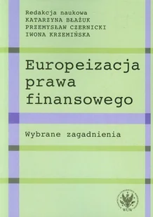Europeizacja prawa finansowego - Wydawnictwo Uniwersytetu Warszawskiego - Prawo - miniaturka - grafika 1