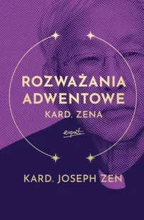 Rozważania adwentowe kard. Zena - kard. Joseph Zen - Religia i religioznawstwo - miniaturka - grafika 1
