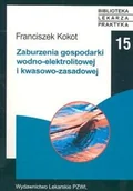 Książki medyczne - Zaburzenia gospodarki wodno-elektrolitowej i kwasowo-zasadowej - miniaturka - grafika 1