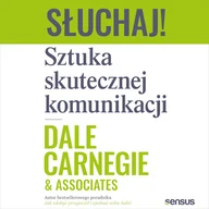 Audiobooki - biznes i ekonomia - Słuchaj! Sztuka skutecznej komunikacji Dale Carnegie & Associates - miniaturka - grafika 1