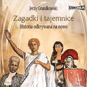 Audiobooki - literatura faktu - Zagadki i tajemnice. Historia odkrywana na nowo - miniaturka - grafika 1