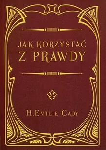 Centrum H.Emilie Cady Jak korzystać z prawdy - Ezoteryka - miniaturka - grafika 2