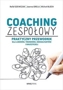 Coaching zespołowy. Praktyczny przewodnik dla liderów, trenerów, konsultantów i nauczycieli - E-booki - biznes i ekonomia - miniaturka - grafika 1
