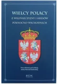 Felietony i reportaże - Wielcy Polacy z Wileńszczyzny i Kresów północno wschodnich - miniaturka - grafika 1