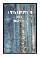 Książki o muzyce - Łatwy Romantyzm na flet z fortepianem - Cezary Kocur - miniaturka - grafika 1