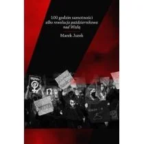 Dębogóra 100 godzin samotności albo rewolucja.. - Marek Jurek - Polityka i politologia - miniaturka - grafika 1