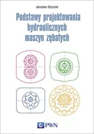 Technika - PODSTAWY PROJEKTOWANIA HYDRAULICZNYCH MASZYN ZĘBATYCH JAROSŁAW STRYCZEK - miniaturka - grafika 1