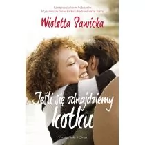 Prószyński Jeśli się odnajdziemy, kotku - WIOLETTA SAWICKA - Literatura obyczajowa - miniaturka - grafika 1