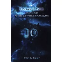 Limbus Dom Wydawniczy Edgar Cayce odpowiada na dziesięć najważniejszych pytań John G. Fuller - Ezoteryka - miniaturka - grafika 1