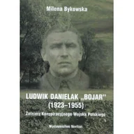 Historia Polski - NERITON Ludwik Danielak "Bojar" 1923-1955. Żołnierz Konspiracyjnego Wojska Polskiego BYKOWSKA MILENA - miniaturka - grafika 1