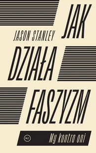 Stowarzyszenie im. Stanisława Brzozowskiego Jak działa faszyzm$189 - Polityka i politologia - miniaturka - grafika 1