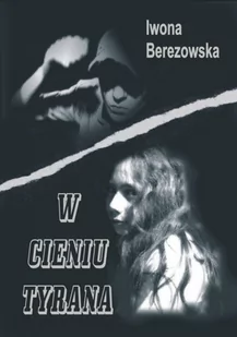 W cieniu tyrana Iwona Berezowska EPUB) - E-booki - literatura polska - miniaturka - grafika 1