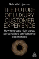 Książki obcojęzyczne o biznesie i marketingu - The Future of Luxury Customer Experience - miniaturka - grafika 1