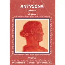 Antygona Sofoklesa Streszczenie analiza interpretacja wydanie 2020) Marszał Agnieszka - Lektury gimnazjum - miniaturka - grafika 1