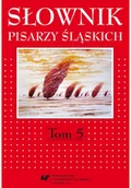 Książki do nauki języka polskiego dla obcokrajowców - Słownik pisarzy śląskich T.5 - miniaturka - grafika 1