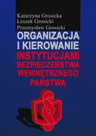 E-booki - prawo - Organizacja i kierowanie instytucjami bezpieczeństwa wewnętrznego państwa - miniaturka - grafika 1